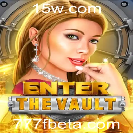EntertheVault: Uma Experiência de Jogo Aventureira com 777Fbet